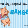 Den dag Leopold blev bange